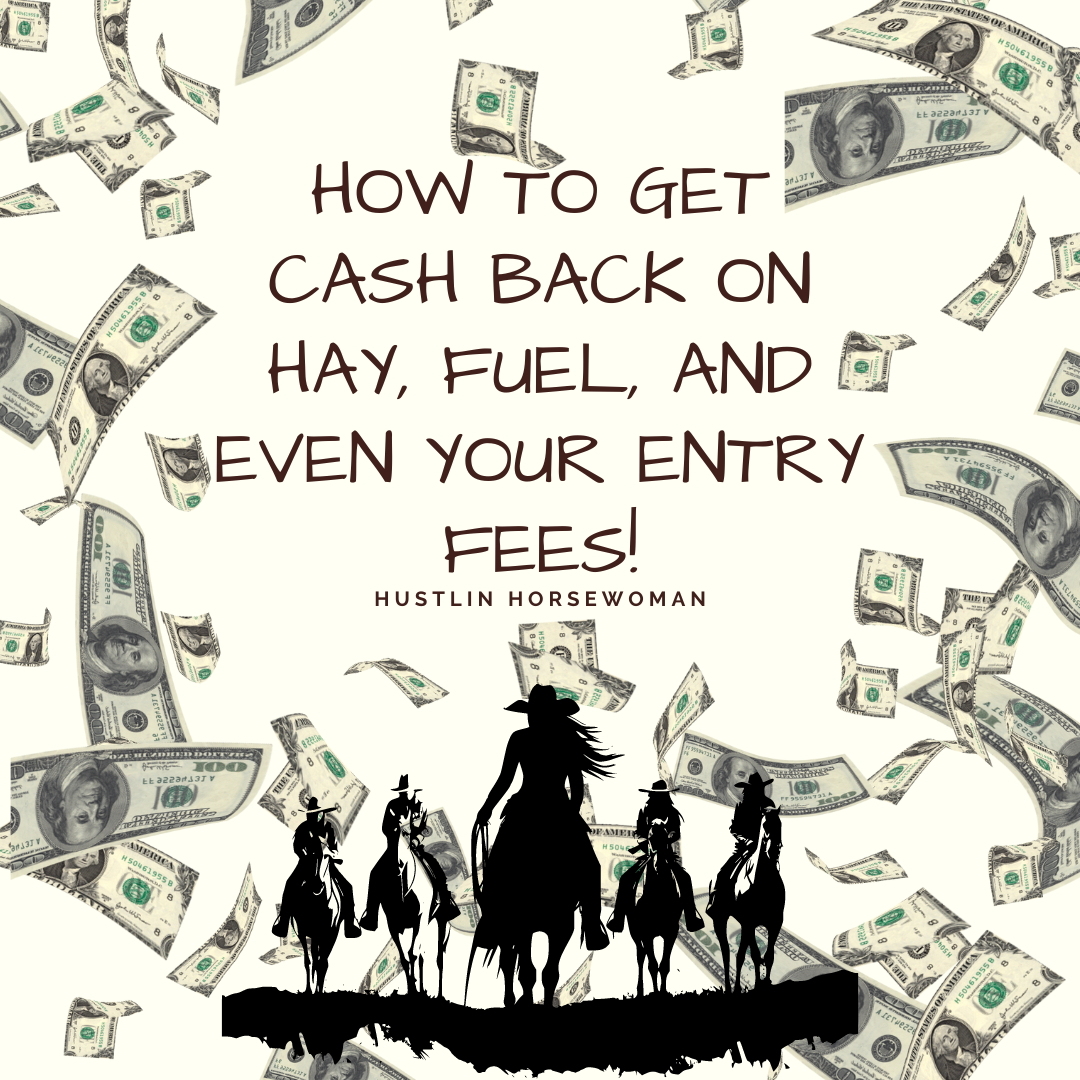 How to Get Cash Back on Hay, Fuel, and Even Your Entry Fees!