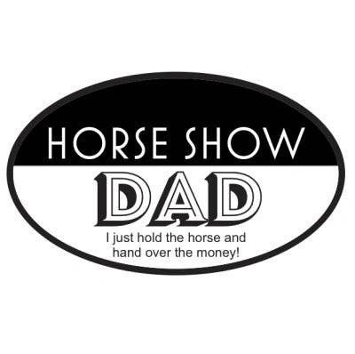 Oval Equestrian Horse Sticker: Horse Show Dad