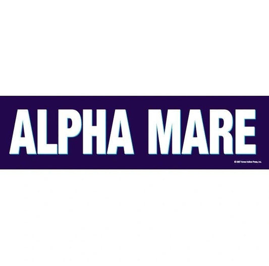 Horse Bumper Sticker: Alpha Mare!